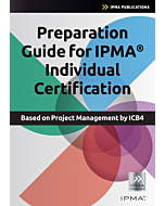 Preparation Guide for IPMA Individual Certification
Based on Project Management by ICB4
