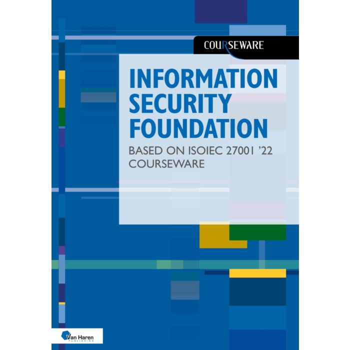 Information Security Foundation based on ISO/IEC 27001 ’22 Courseware