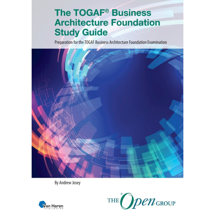 The TOGAF® Business Architecture Foundation Study Guide