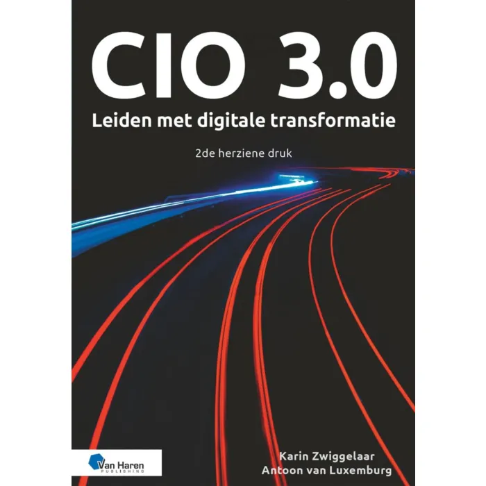 CIO 3.0 – Leiden met digitale transformatie – 2de herziene druk