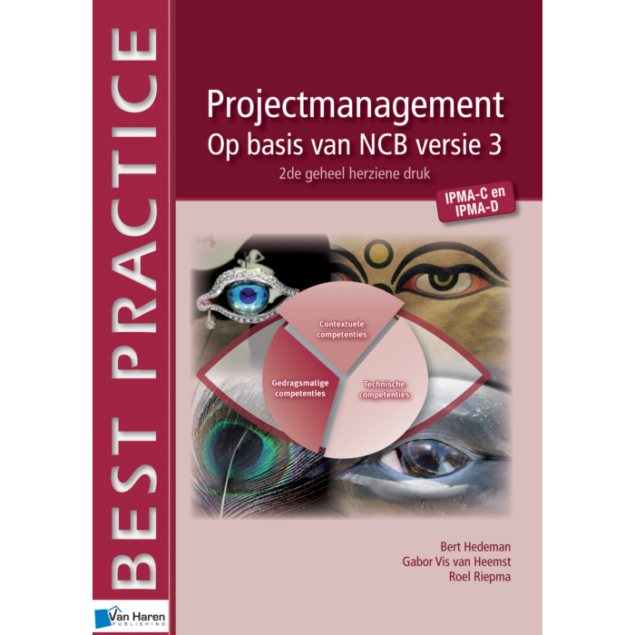 Projectmanagement op basis van NCB versie IPMA C en IPMA D de geheel herziene druk