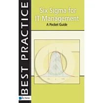 Six Sigma for IT Management - A Pocket Guide 