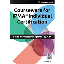 Courseware for IPMA Individual Certification based on Project Management by ICB4-hardcopy