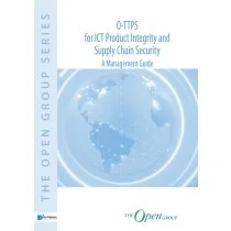 O-TTPS: for ICT Product Integrity and Supply Chain Security – A Management Guide