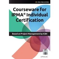 Courseware for IPMA Individual Certification based on Project Management by ICB4-hardcopy